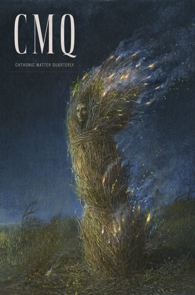 Chthonic Matter Quarterly #15, Fall 2026 — cover
