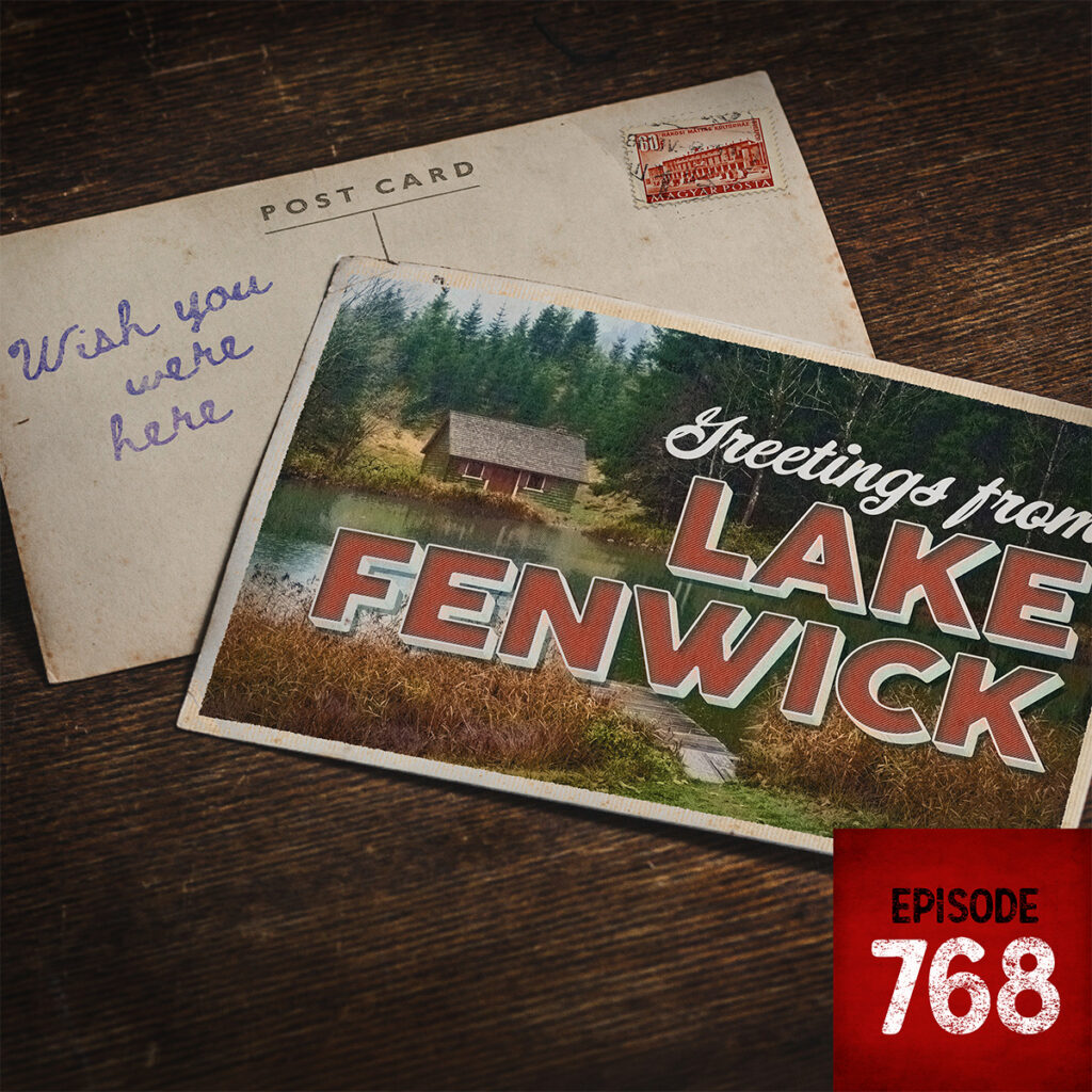 Greetings from Lake Fenwick — episode art, Tales to Terrify 768