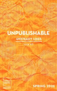 Unpublishable #3: Unsteady Lines — Shared Drafts Project, Spring 2026, cover
